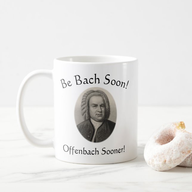Be Bach Soon! Offenbach Sooner! Funny Music Pun Coffee Mug (With Donut)
