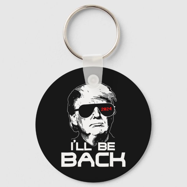 Be Back Funny 45 47 Donald Trump 2024 Take America Key Ring (Front)
