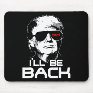 Be Back Funny 45 47 Donald Trump 2024 Take America Mouse Mat