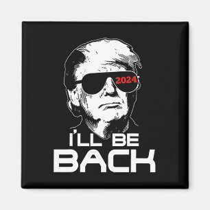 Be Back Trump 2024 Magnet