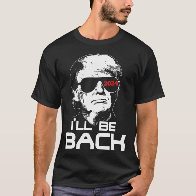 Be Back Trump 2024  T-Shirt (Front)