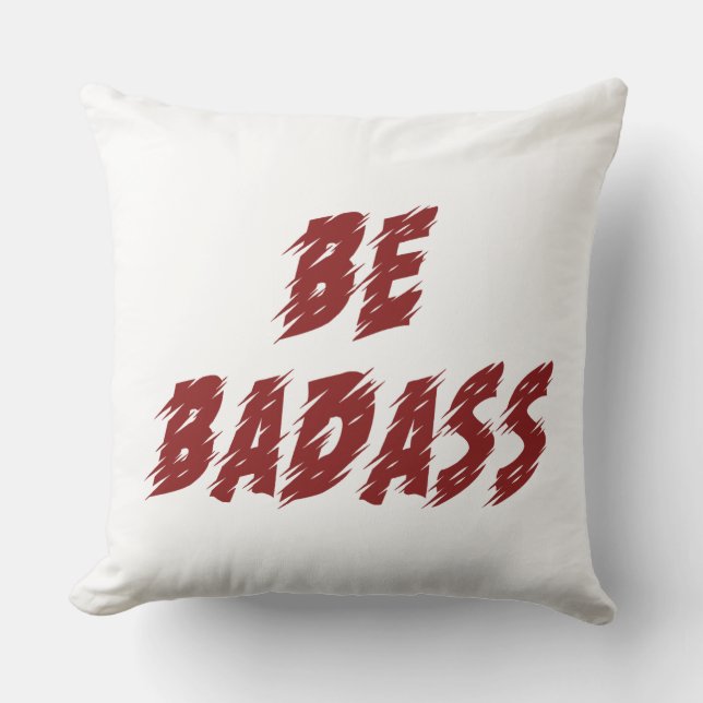 Be Badass Cushion (Front)