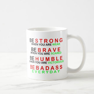 Be Badass Everyday Coffee Mug