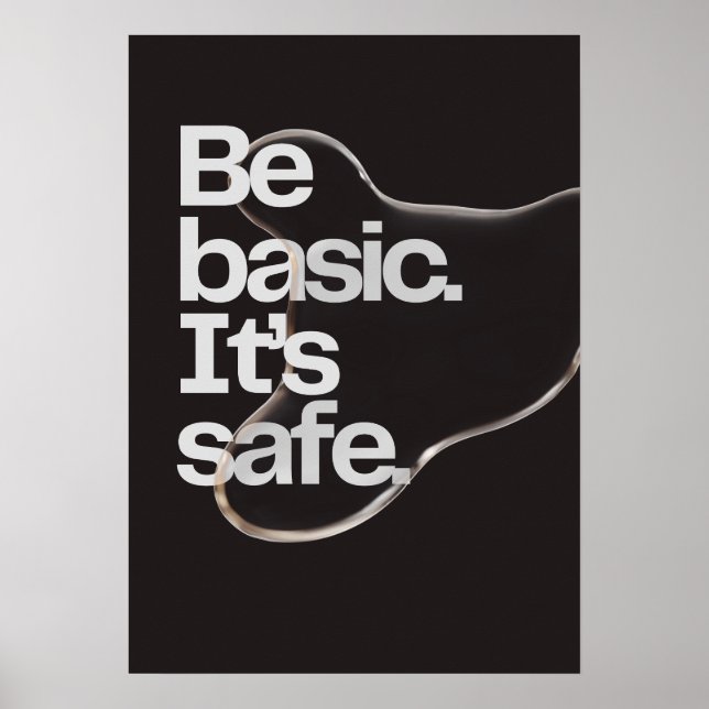 Be basic. It’s safe. Anti Motivation Poster (Front)