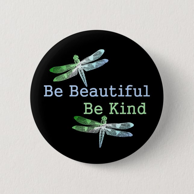 Be Beautiful, Be Kind Dragonflies Round 6 Cm Round Badge (Front)