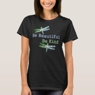 Be Beautiful, Be Kind Dragonflies T-Shirt