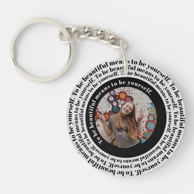 Be beautiful be yourself Custom Photo Key Ring (Front)
