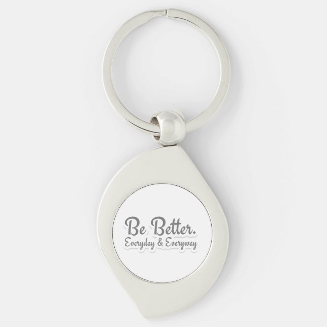 Be Better. Everyday & Everyway Key Ring (Front)