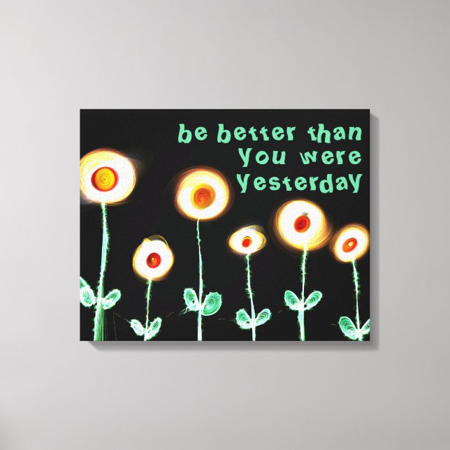 Be better than you were yesterday wrapped canvas (Front)