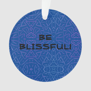 Be Blissful! Ornament