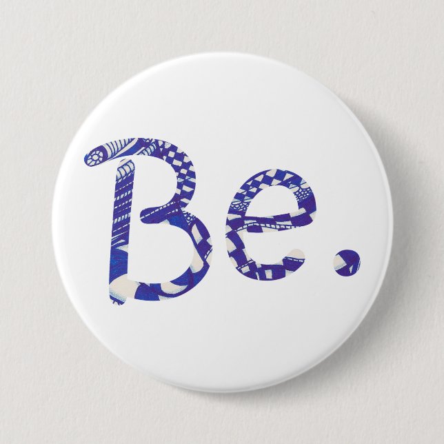 Be. Blue White Abstract Drawing Word Pins Buttons (Front)