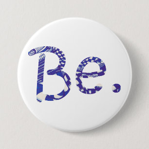 Be. Blue White Abstract Drawing Word Pins Buttons
