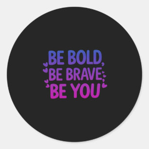 Be Bold1 Classic Round Sticker
