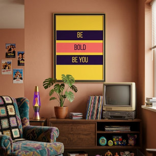 Be Bold — 90s Maximalist Poster   Retro Bdrm