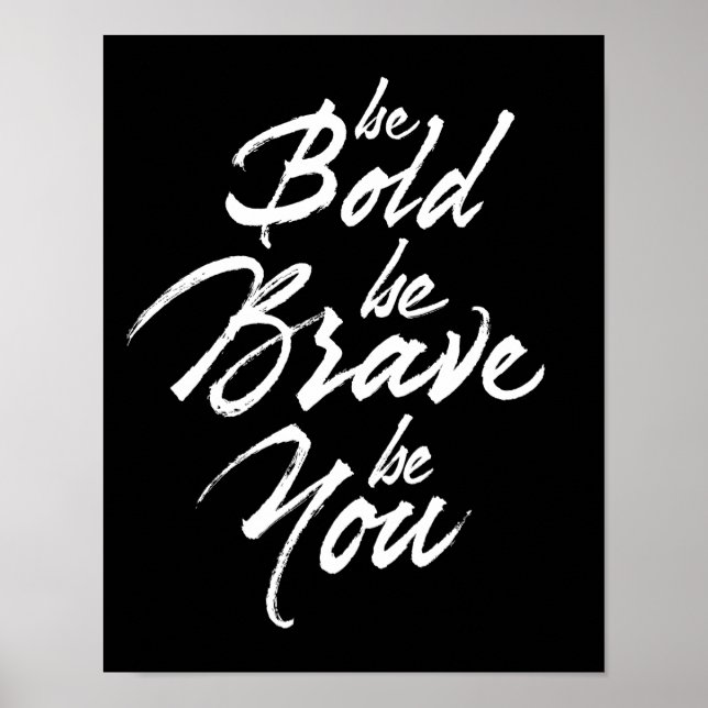 Be Bold Be Brave Be You Poster (Front)