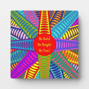 "Be Bold Be Bright Be You" Plaque with Stand