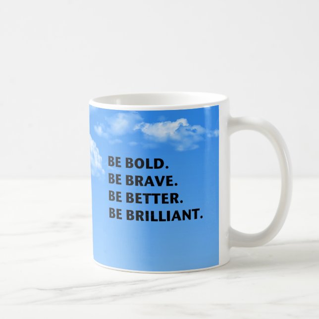 Be Bold Be Brilliant Coffee Mug (Right)
