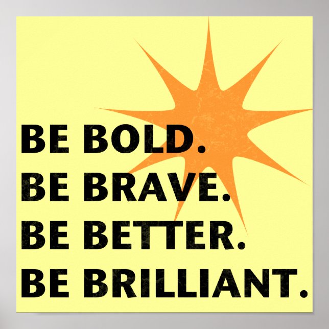 Be Bold Be Brilliant Poster (Front)