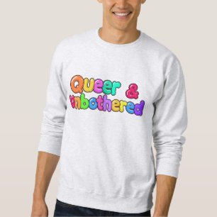 Be bold. Be loud. Be unbothered. Sweatshirt