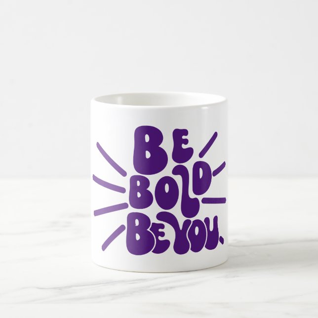Be Bold Be You  Coffee Mug (Center)