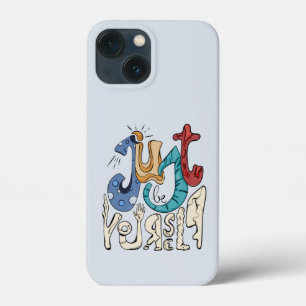 Be Bold, Be You: Just Be Yourself  iPhone 13 Mini Case