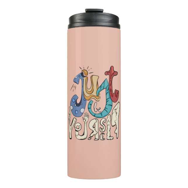 Be Bold, Be You: Just Be Yourself - Motivational Thermal Tumbler (Front)