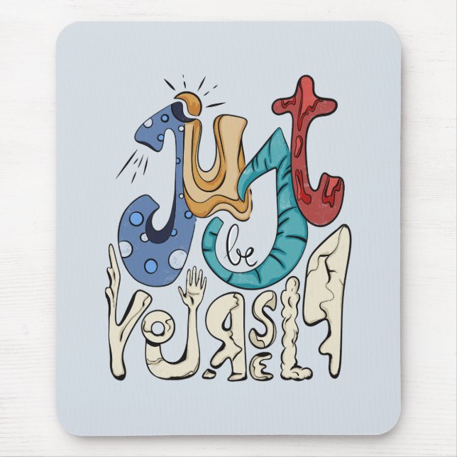 Be Bold, Be You: Just Be Yourself Mouse Mat (Front)