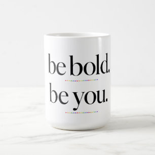Be Bold Be You Minimal Statement Typography Design Coffee Mug