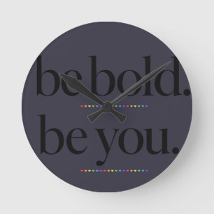 Be Bold Be You Minimal Statement Typography Design Round Clock