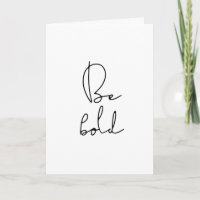 Be bold black font greeting