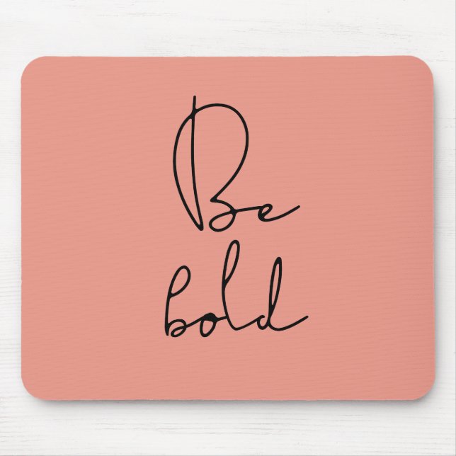 Be bold black font mouse mat (Front)