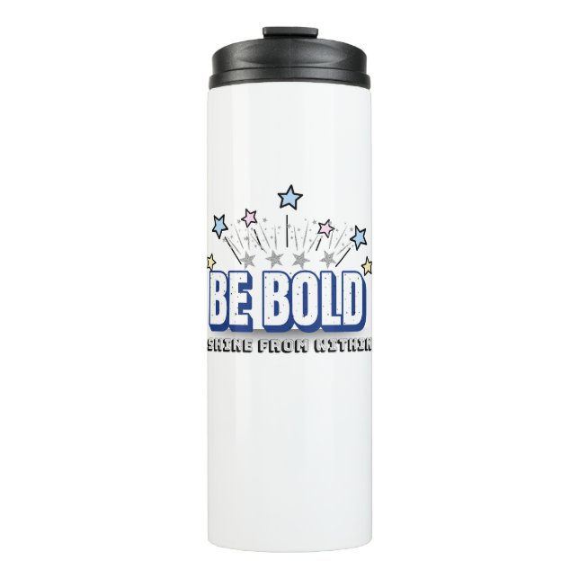 BE BOLD – Blue Motivational Tumbler (Front)