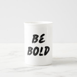 Be Bold Bone China Mug