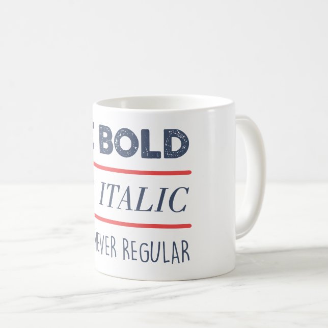Be Bold Coffee Mug (Front Right)