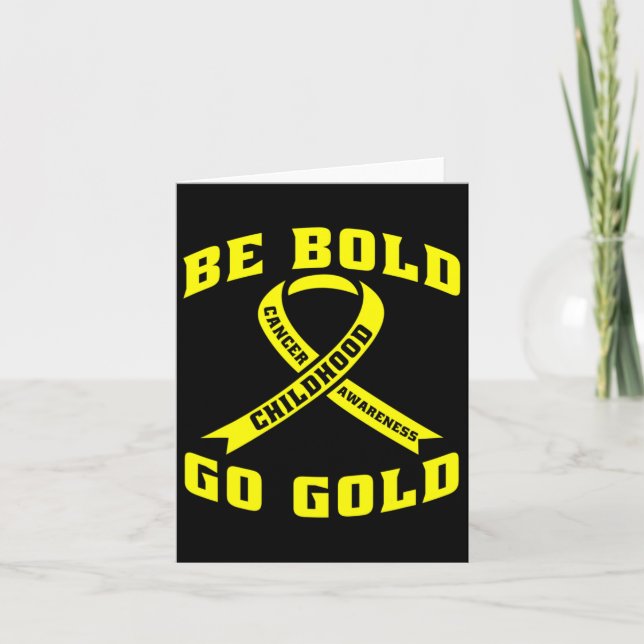 Be Bold Go Gold Childhood Cancer Yellow Ribbon  Card (Front)