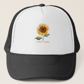 Be Bold Like A Sunflower Trucker Hat