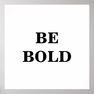 Be Bold Minimalist Poster