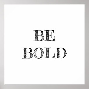 Be Bold Minimalist Poster