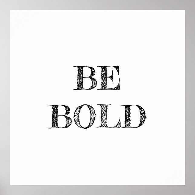 Be Bold Minimalist Poster (Front)