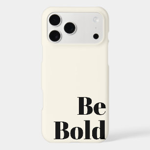 Be Bold Motivational Saying in Black and Cream