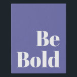 Be Bold Motivational Saying in Peri Purple Faux Canvas Print<br><div class="desc">Be Bold Motivational Saying in Peri Purple and White Canvas Print</div>