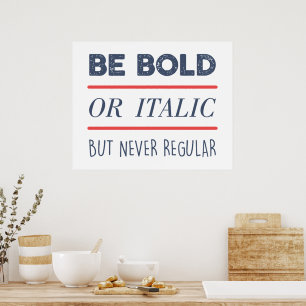 Be Bold Poster