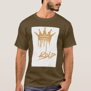 Be Bold T-Shirt