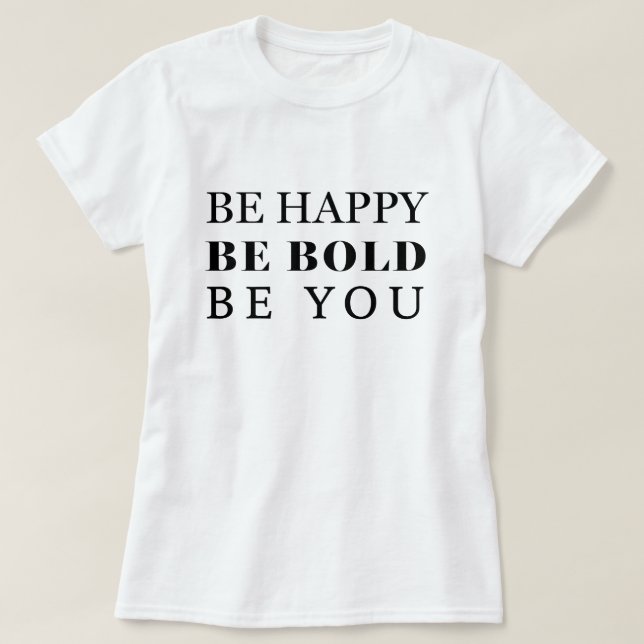Be Bold T-Shirt (Design Front)