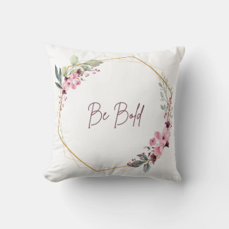 Be Bold Throw Pillow