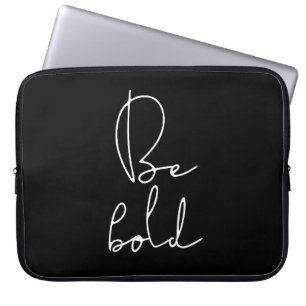 Be bold white font laptop sleeve