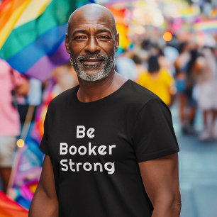 Be Booker Strong T-Shirt