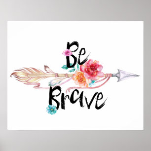 Be Brave Arrow with Flowers Poster