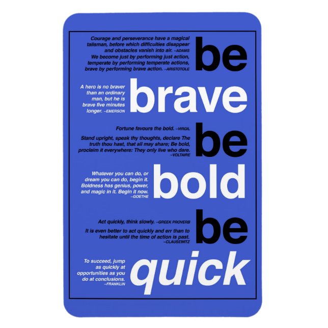 Be Brave. Be Bold. Be Quick. Motivational Quotes Magnet (Vertical)