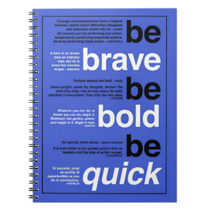 Be Brave. Be Bold. Be Quick. Motivational Quotes Notebook